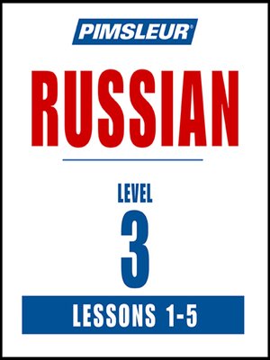 cover image of Pimsleur Russian Level 3 Lessons 1-5 MP3